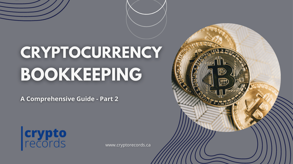 Best Business Practices for Cryptocurrency Bookkeeping: A Comprehensive Guide Part 2 of 3