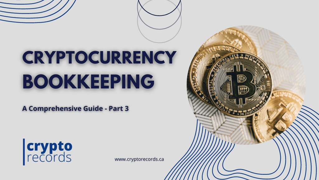 Best Practices for Cryptocurrency Bookkeeping: A Comprehensive Guide Part 3 of 3